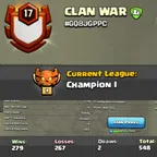 Champion 1 League -- Clan Name-  CLAN WAR  -- Clan Level 17 -- Win 279 and loss 267 -- Capital hall 4 -- Good and rear c