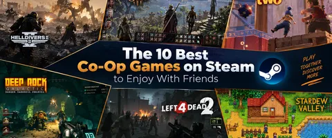 10 Best Co-Op Games on Steam to Enjoy With Your Friends