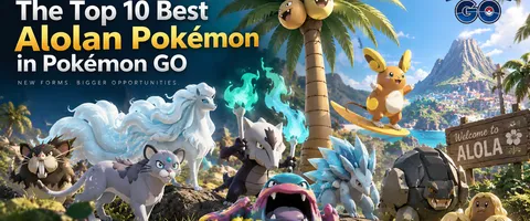 The Top 10 Best Alolan Pokémon in Pokémon GO