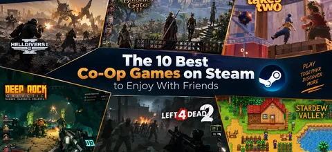 10 Best Co-Op Games on Steam to Enjoy With Your Friends