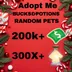 Adopt Me 0 200k+Bucks &300X +Potions
